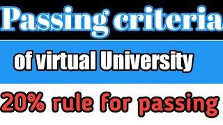 Passing criteria of virtual University|| what is 20% rule of vu