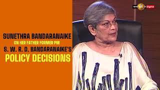 Sunethra Bandaranaike on Former PM S. W. R. D. Bandaranaike's Sinhala only policy