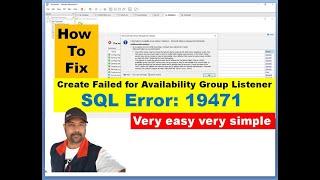 How To Fix "Create Failed for Availability Group Listener"  SQL Error: 19471