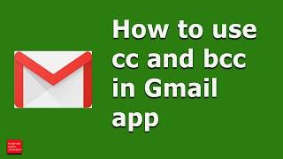 How to use cc and bcc in gmail app