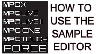 How to Use the Sample Editor Mpc Live | Mpc One | Mpc X | Akai Force |