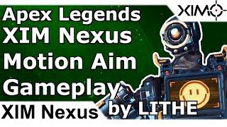 XIM Nexus - Gyro & Stick Aiming Gameplay Apex Legends by LITHE