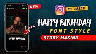 INSTAGRAM STORIES TRENDING “ HAPPY BIRTHDAY “ FONT STYLE | CREATIVE “BIRTHDAY” INSTAGRAM STORY IDEAS