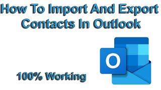How to Import and Export Contacts in Outlook 2013/2016/2019  New Method 2023