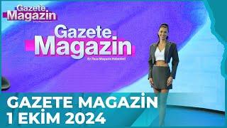 Gazete Magazin | 1 Ekim 2024 @GazeteMagazin