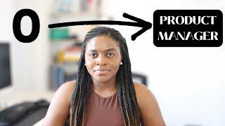 Becoming a Product Manager! If I Had to Start Over | How to Become a Product Manager (Step-By-Step)