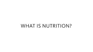 What is nutrition?