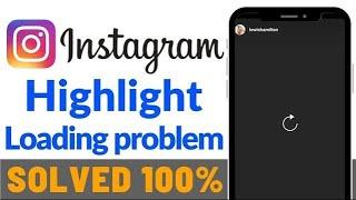 How to Fix Instagram Highlight Loading Problem in 2023 (Easiest Solution)