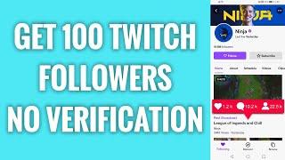 How To Get 100 Free Twitch Followers No Verification