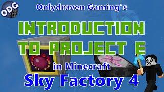 Minecraft - Sky Factory 4 - Introduction to Project E