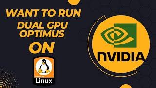 How To Run Your DUAL GPU / OPTIMUS Laptops on LINUX