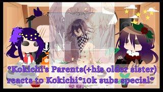 ¦Kokichi's Parents(+ his older sister) react to Kokichi¦10k subs special¦My first reaction vid¦Lazy¦