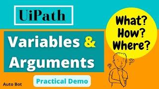 UiPath - Variables and Arguments |How to pass values between Variables & Arguments?|Practical Demo