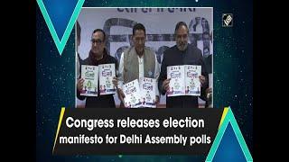 Congress releases election manifesto for Delhi Assembly polls