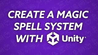 Unity Magic Spell Casting System | Create Spells In Unity Using Scriptable Objects