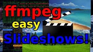 ffmpeg: Making a Picture Slideshow without a Video Editor!