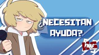 FNAFHS - REMAKE #2.5 ¿NECESITAN AYUDA?