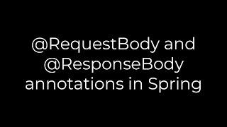 Java :@RequestBody and @ResponseBody annotations in Spring(5solution)