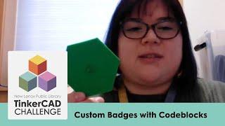 TinkerCAD Challenge: Custom Badges with Codeblocks — 3D Design & Printing for Kids, Teens, Adults