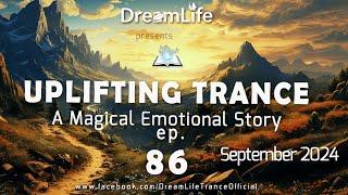 Uplifting Trance Mix - A Magical Emotional Story Ep. 086 by DreamLife ( September 2024) 1mix.co.uk