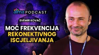 ČUDESNA MOĆ FREKVENCIJA REKONEKTIVNOG ISCJELJIVANJA / SVEMIR KOVAČ PODCAST