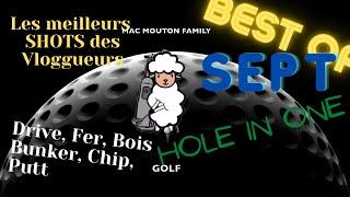 BEST OF VLOG SEPT 2022 : les meilleurs shots : Drive, Fer, Bois, Bunker, Chip, Putt et HOLE IN ONE.