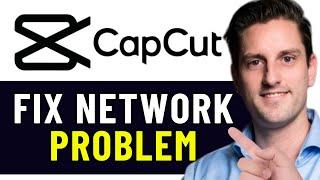 HOW TO FIX CAPCUT NETWORK PROBLEM 2025! (FULL GUIDE)