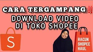 CARA DOWNLOAD VIDEO SHOPEE AGAR TERSIMPAN DI GALERI HP TERBARU 2022