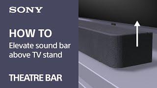 Tips Video | Elevate sound bar above TV stand | Sony Official