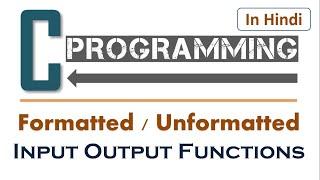 Formatted and Unformatted Input-Output Functions in C Programming Language | Learners Region