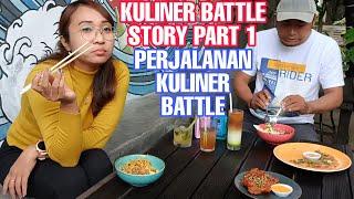 KULINER BATTLE STORY PART 1 : PERJALANAN KULINER BATTLE