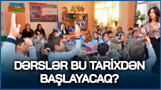 Dərslər bu tarixdən başlayacaq? - Sakinlər nə deyir?