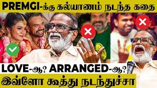 "Premgi Marriage-கு முன்னாடியே பொண்ண வீட்டுக்கு அழைச்சிட்டு வந்துட்டான்" - Gangai Amaran Fun Max