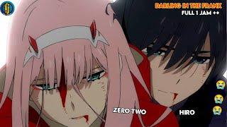 KISAH CINTA TERTRAGIS YANG TAK TERLUPAKAN ZERO TWO & HIRO ~ DARLING IN THE FRANXX