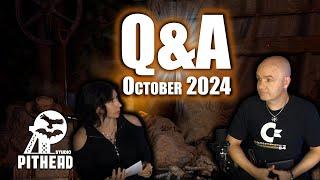 Q&A October 2024 ️ Pithead Studio TV