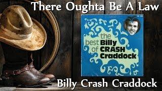 Billy Crash Craddock - There Oughta Be A Law