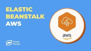 AWS Elastic Beanstalk Deployment | For Absolute Beginners | Hands-On