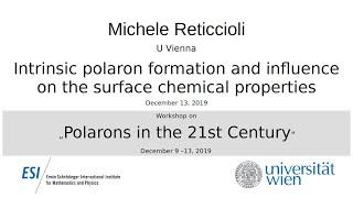 Michele Reticcioli - Intrinsic polaron formation and influence on the surface chemical properties