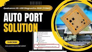 auto port solution | qualcomm HS-USB diagnostics 900E (COM4) | dead boot | solution | @mobilel4