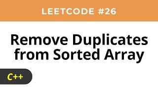 Remove Duplicates from Sorted Array - Leetcode 26 - Coding Interview Questions