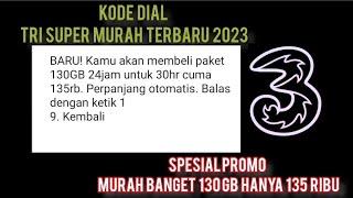 Kode Dial Paket Internet Tri Super Murah Maret 2023 (130 GB Rp 135.000)