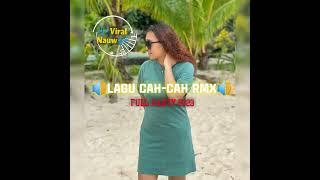 Lagu Acara ~Cah-Cah~Remix Terbaru Fyp Viral Tik-Tok 2K23