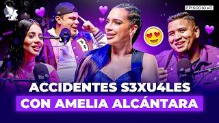 TIPOS DE ACCIDENTES S3XU4LES CON AMELIA ALCÁNTARA - Ep.03