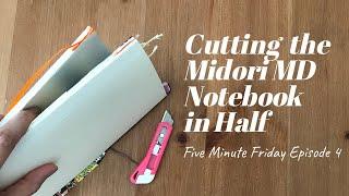Cutting a Midori MD Notebook in Half | 5 Minute Friday Episode 4
