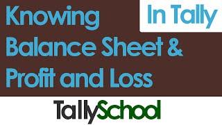 Balance Sheet and Profit and Loss Account in Tally