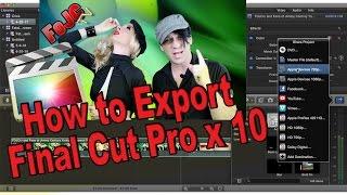 How to Export Video Final Cut Pro X also known as Final Cut Pro 10