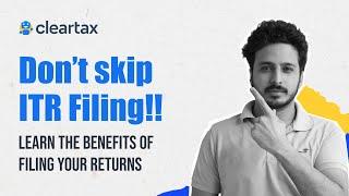 Why not filing your ITR could be a big financial mistake | Benefits of Filing ITR|| ClearTax