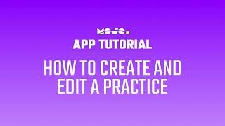 MOJO Tutorial: Create and Edit a Practice (Updated for Spring 2023!)