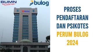 Tahapan Seleksi dan Psikotes Bulog 2024