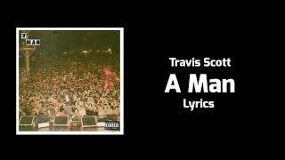 Travis Scott - A Man (Lyrics)